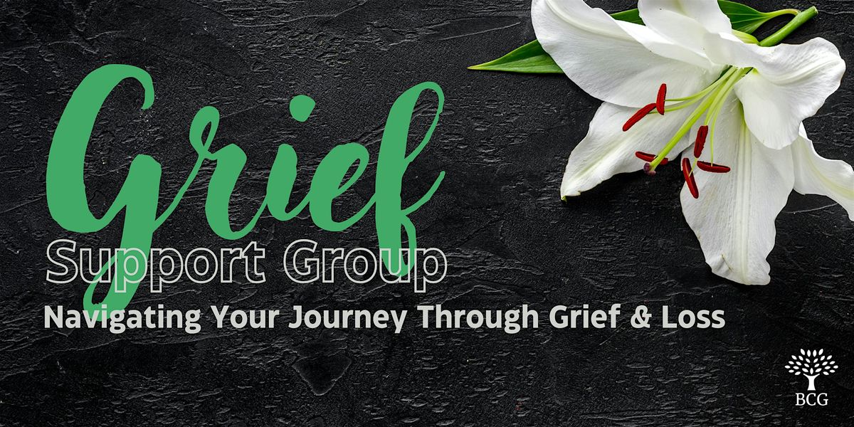 Grief Support Group: Navigating Your Journey Through Grief & Loss