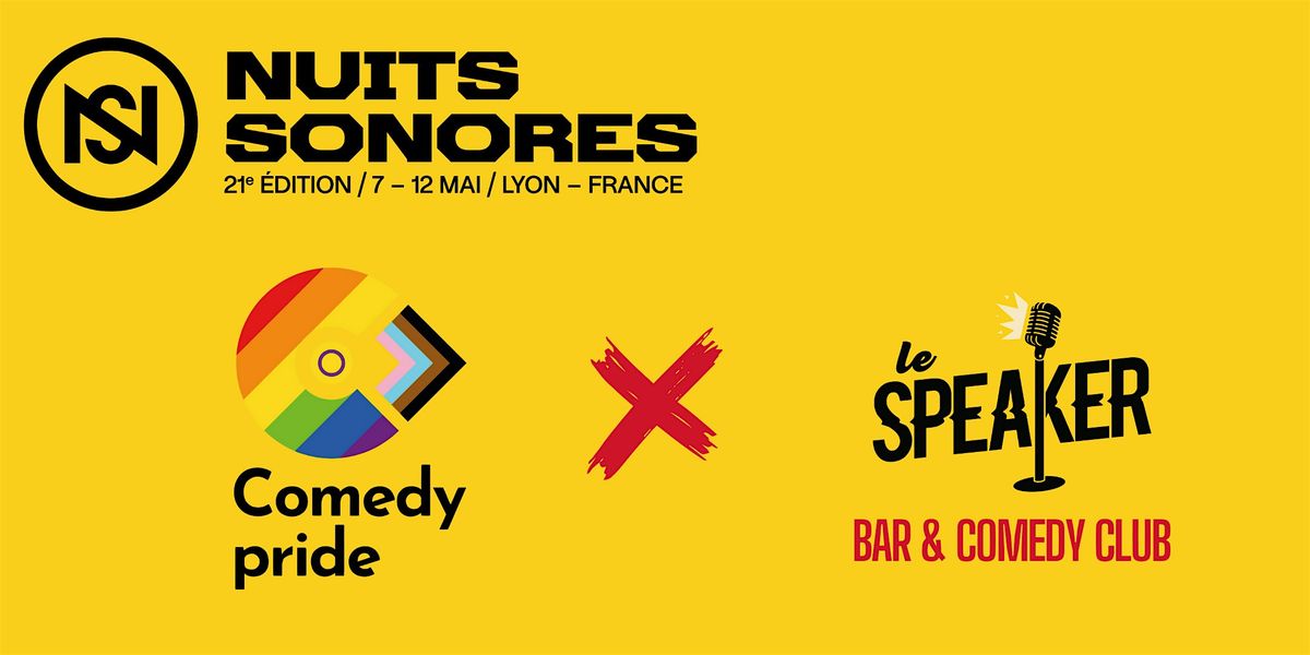 Extra! Nuits sonores : La Comedy Pride au Speaker Lyon