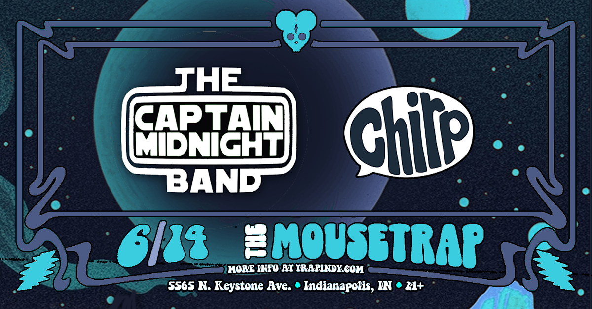Captain Midnight Band w\/ Chirp @ The Mousetrap - Friday, June 14th