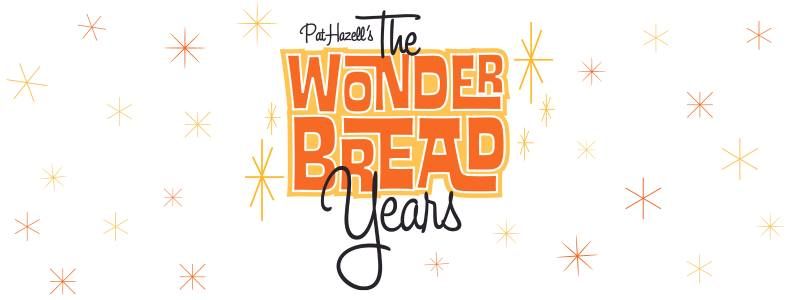 THE WONDER BREAD YEARS