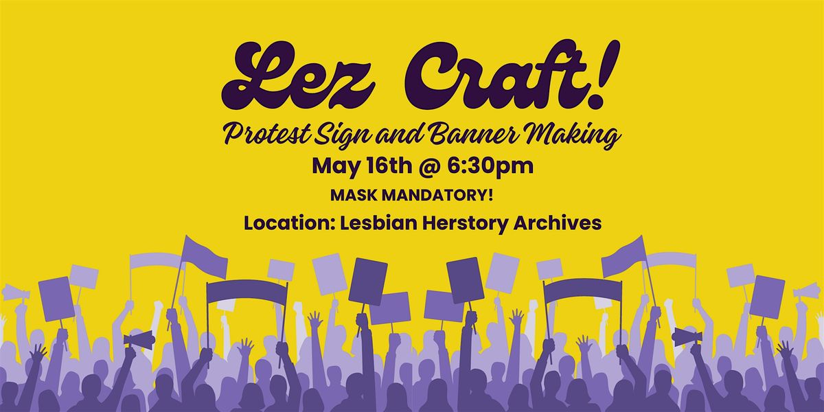 Lez Craft! Protest - Sign and Banner Making
