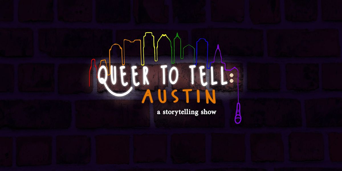 Queer To Tell: Austin