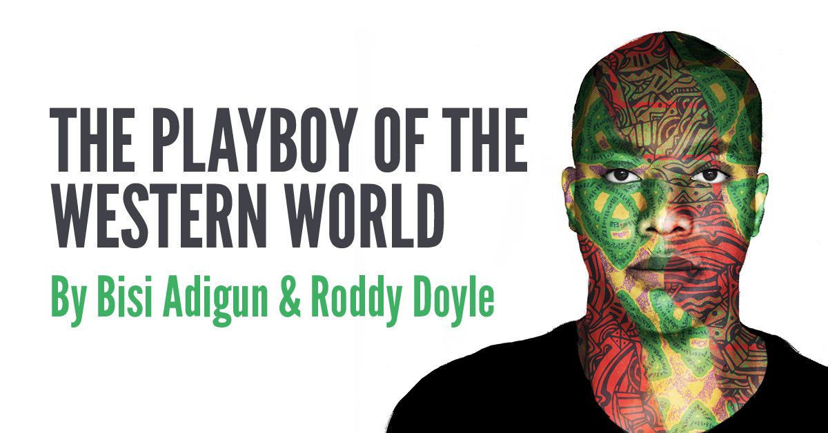 The Playboy of the Western World by Bisi Adigun & Roddy Doyle