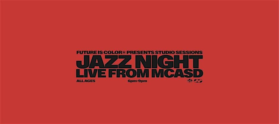 MCASD x Future is Color Presents: Jazz Night