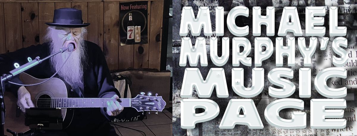 MICHAEL MURPHY SOLO AT ROCK ISLAND IN MERRILL, WI