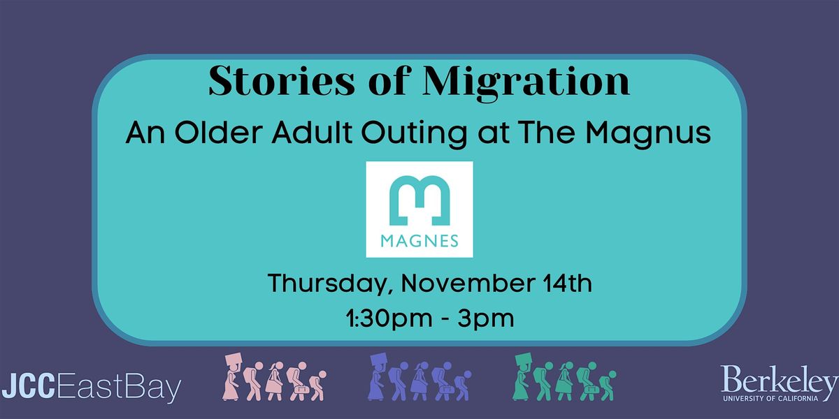 Stories  of Migration: Older Adults at The Magnus