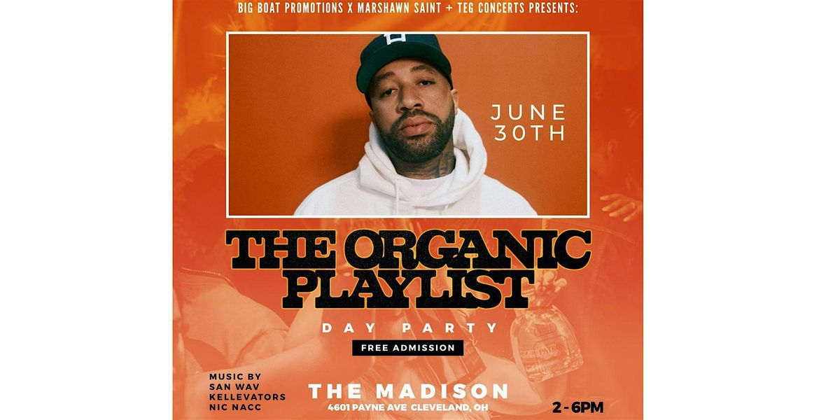 The Organic Playlist Day Party (FREE B4 The Premo Rice Show)