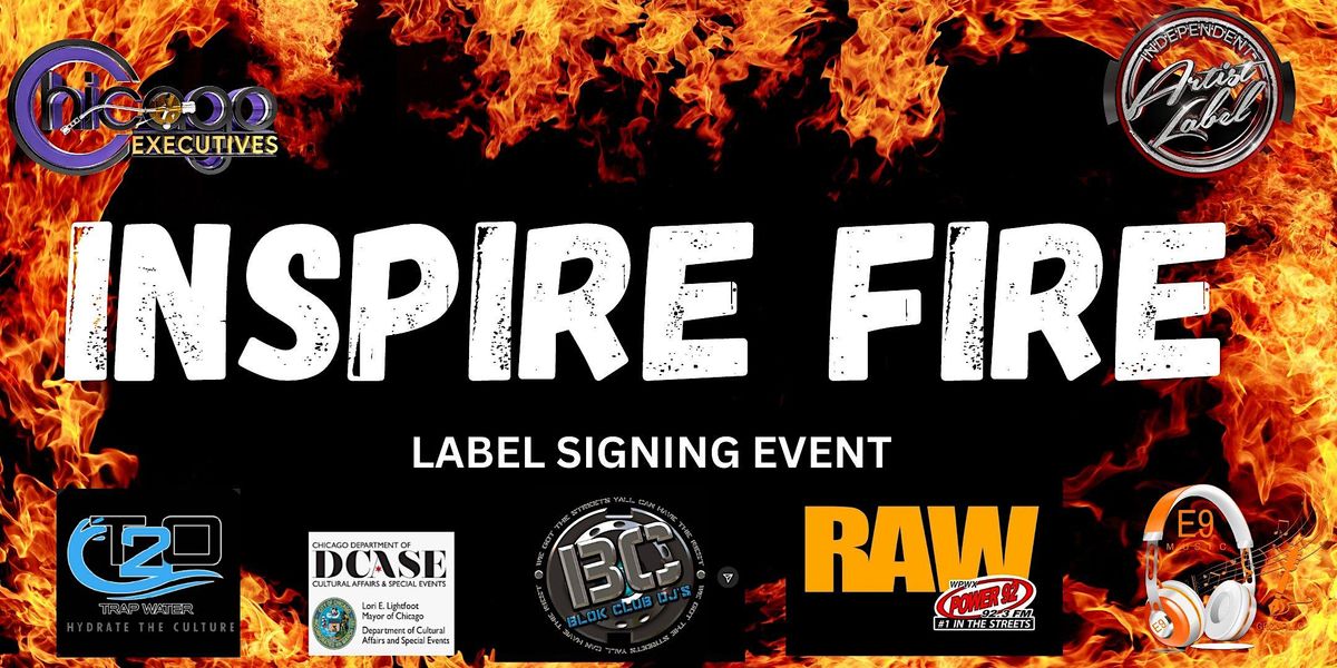 INSPIRE FIRE LABEL SIGNING EVENT & LIVE MUSIC SHOWCASE