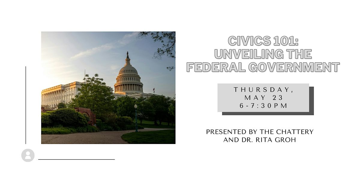 Civics 101: Unveiling the Federal Government - IN-PERSON CLASS