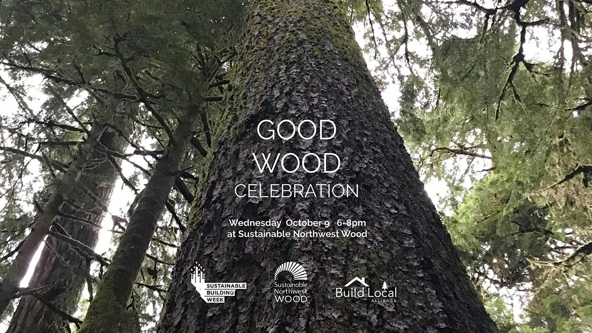 Good Wood Celebration at Sustainable Northwest Wood