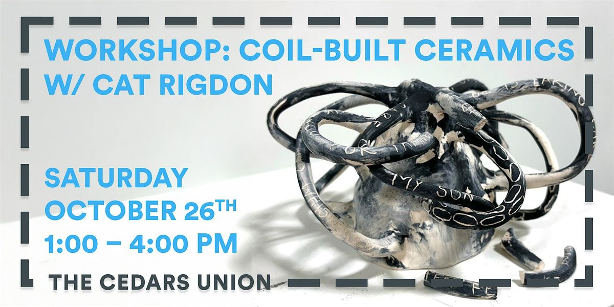 Workshop: Coil-Built Ceramics w\/ Cat Rigdon