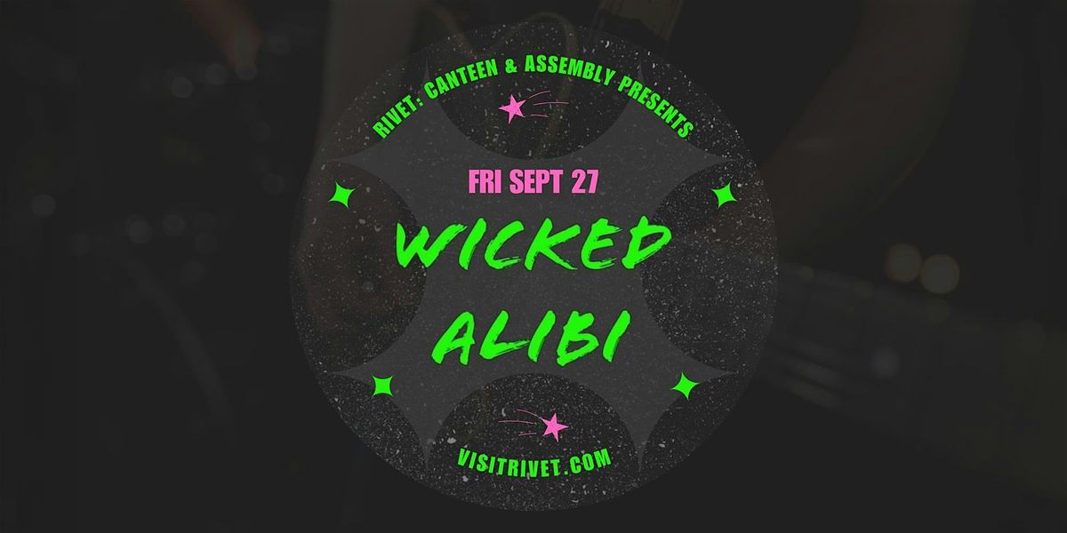 Wicked Alibi - LIVE at Rivet! (FREE Outdoor Show)