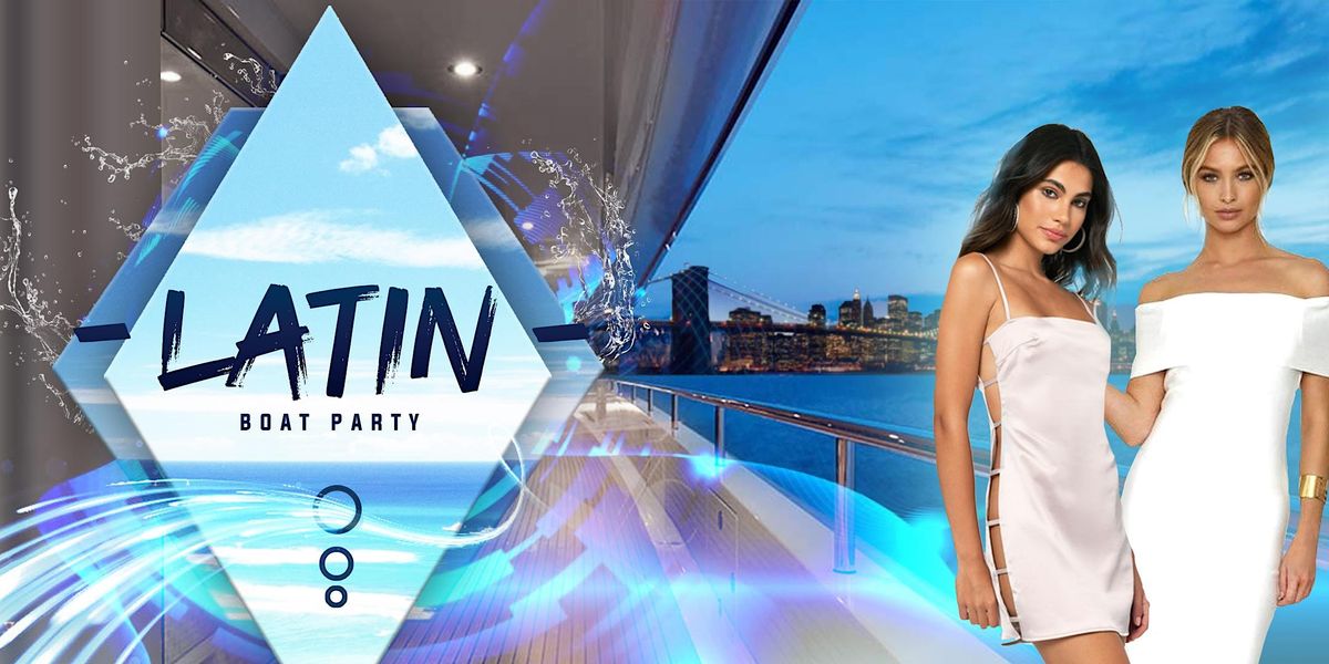 JULY 6TH #1 LATIN MUSIC BOAT PARTY | NYC Cruise on the  Hudson River