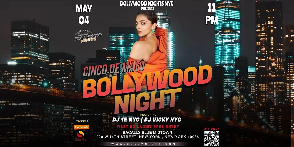 Cinco De Mayo- Bollywood Nights - Desi Party @ TimeSquare