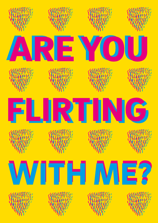 Are you Flirting with me?