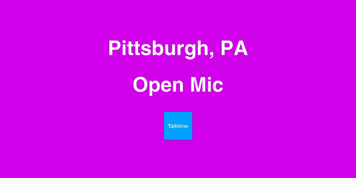 Open Mic - Pittsburgh