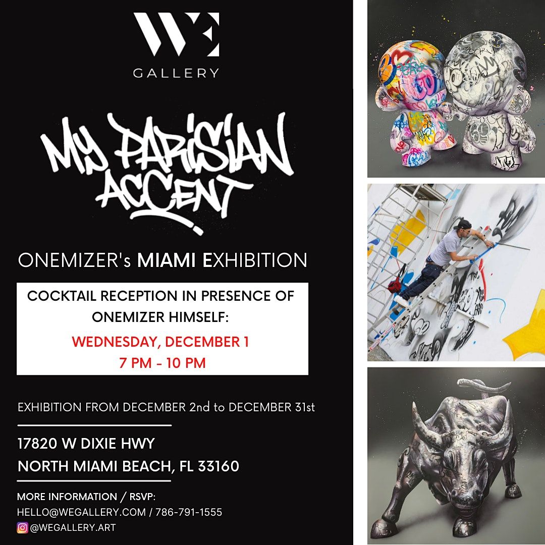 Onemizer's Art Exhibition Miami "My Parisian Accent" (Free)