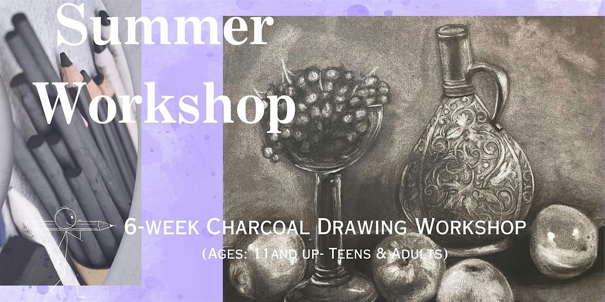 Summer Charcoal Drawing Workshop for Youth\/Teens\/Adults  July 4-Aug 8, 2024