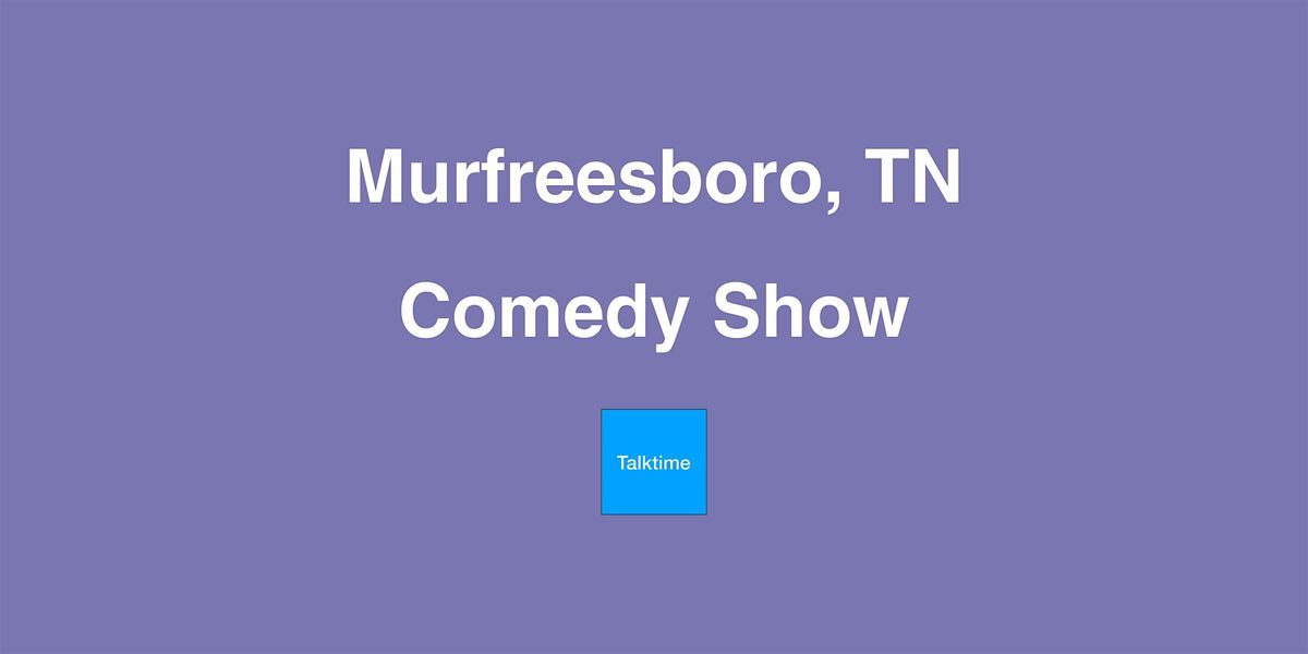 Comedy Show - Murfreesboro