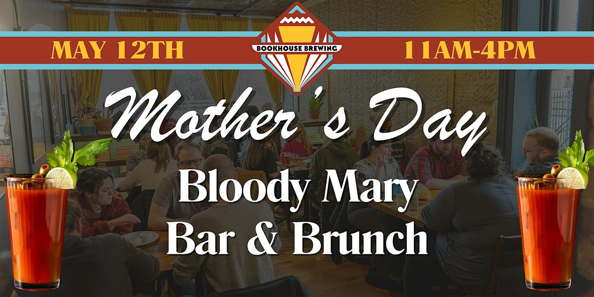 Bookhouse Brewing Mother's Day Bloody Mary Bar and Brunch