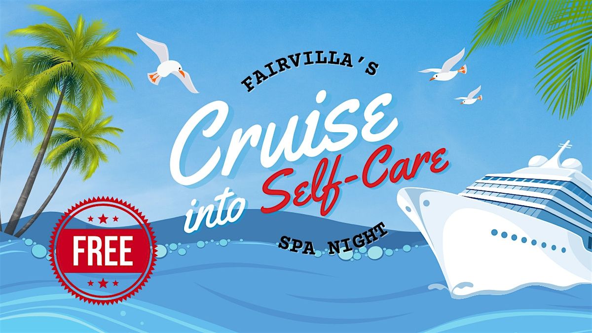 FREE: Fairvilla's Cruise into Self-Care Spa Night