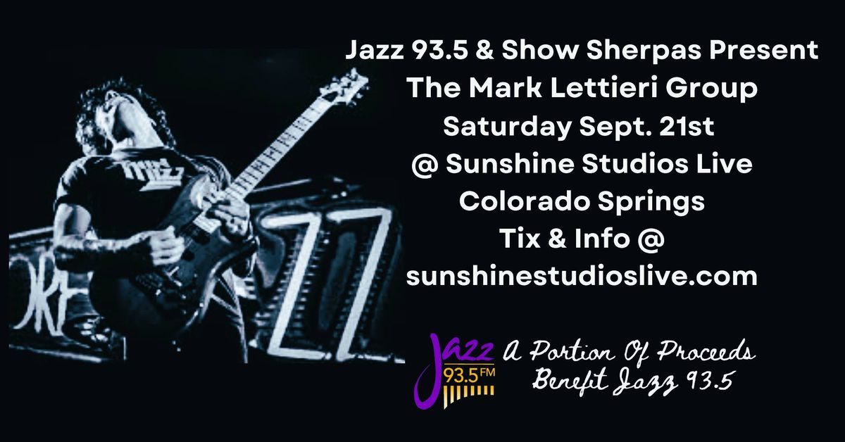 Mark Lettieri Group Live Saturday Sept. 21st @ Sunshine Studios Live, Colorado Springs 