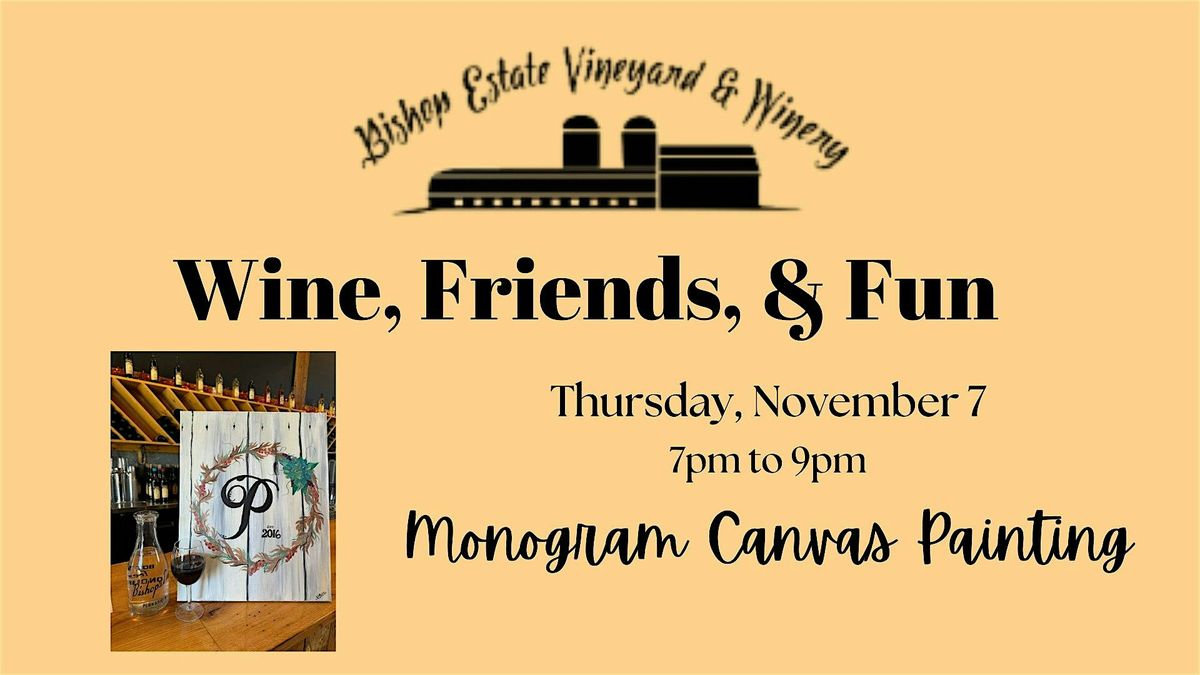 Wine, Friends, & Fun: Monogram Canvas Painting