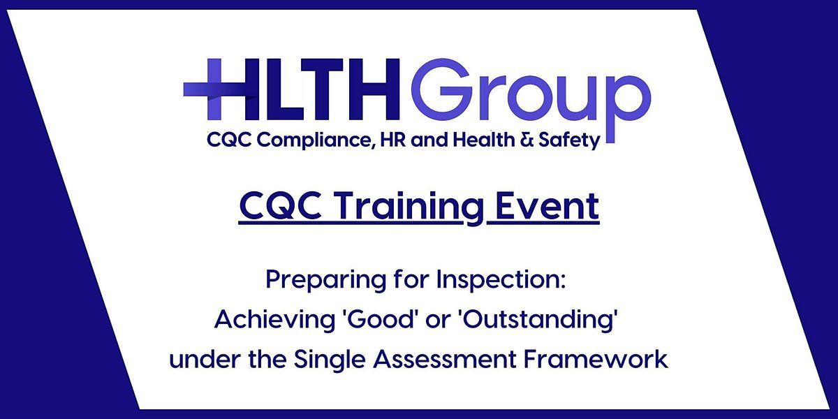 CQC Framework Training - Preparing for Inspection: Achieving 'Outstanding'