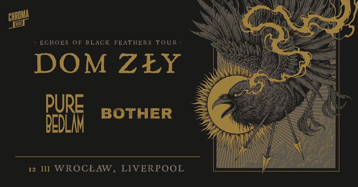 DOM Z\u0141Y \u2022 PURE BEDLAM \u2022 BOTHER | 12.03.2025 | Wroc\u0142aw - Klub Liverpool