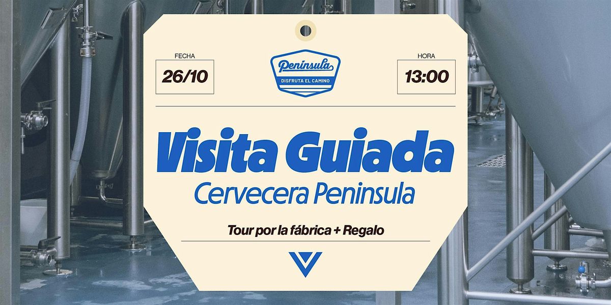 Visita Guiada a la F\u00e1brica de Cervecera Pen\u00ednsula en Alcobendas (Madrid)