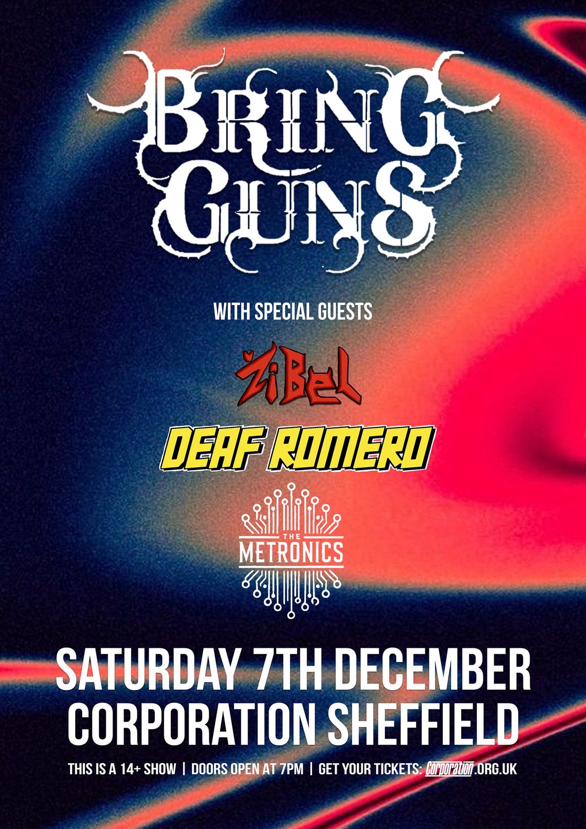 BRING GUNS \/ ZIBEL \/ DEAF ROMERO \/ METRONICS