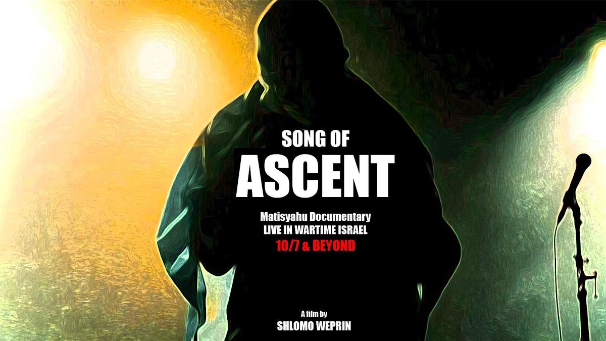 CLOSING NIGHT! World Premiere of "SONG OF ASCENT" Matisyahu Documentary