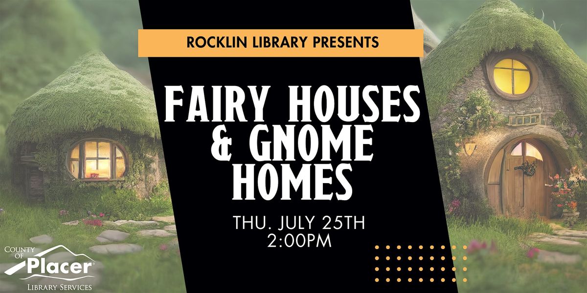 Fairy Houses and Gnome Homes at the Rocklin Library