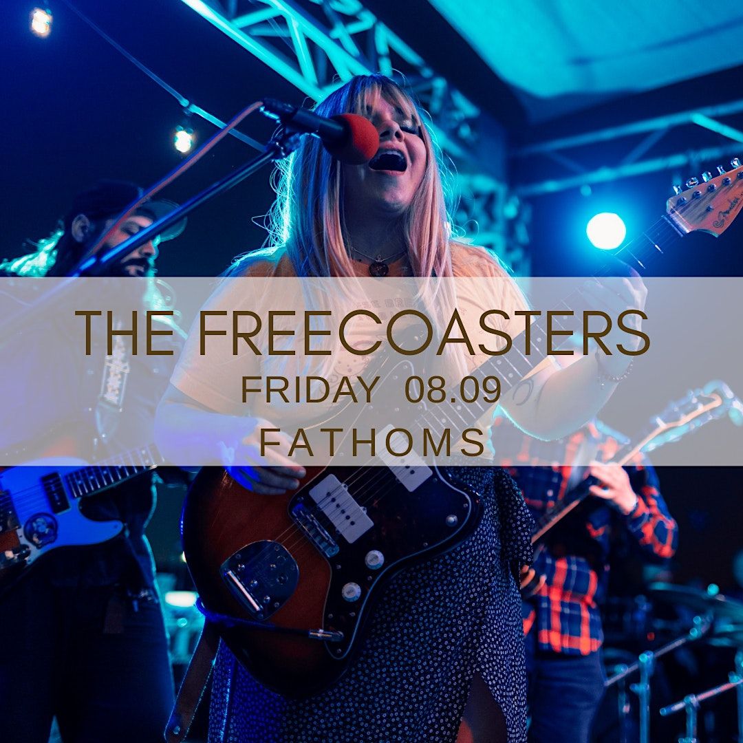 Fri August 9 - The Freecoasters at Fathoms in Cape Coral!