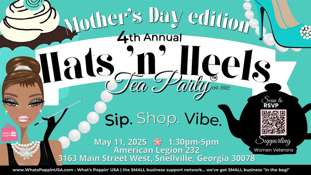 4th Annual Hats N Heels Tea Party: Mother's Day Edition!