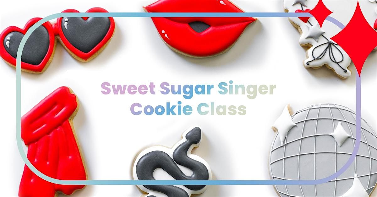 2:00 Sweet Sugar Singer Sugar Cookie Decorating Class!
