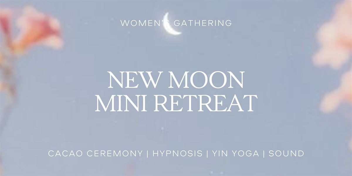 New Moon Mini Retreat  | Cacao, Hypnosis, Yin Yoga, Sound