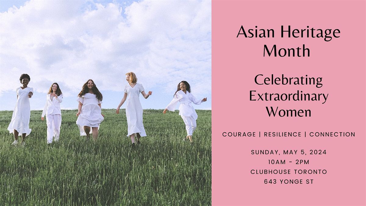 Asian Heritage Month - Celebrating Extraordinary Women