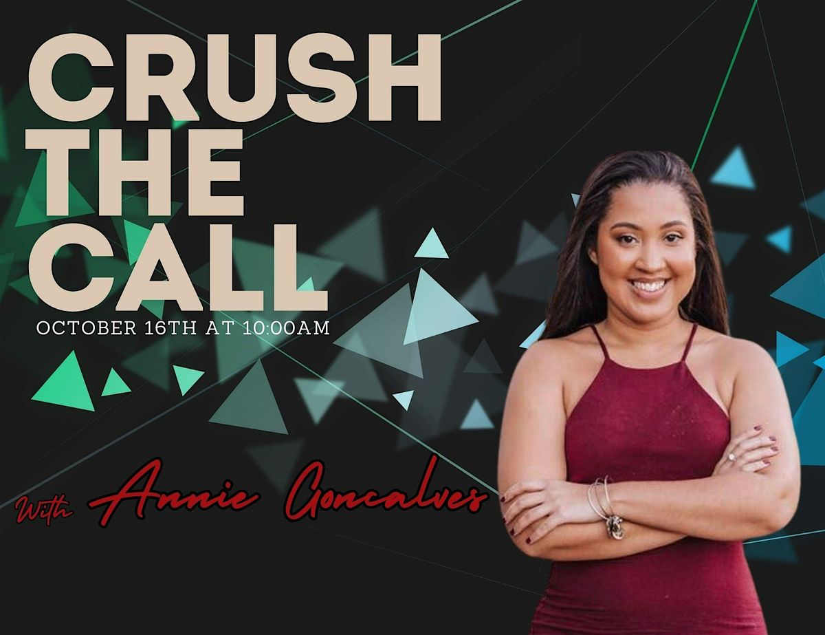 CRUSH THE CALL with ANNIE