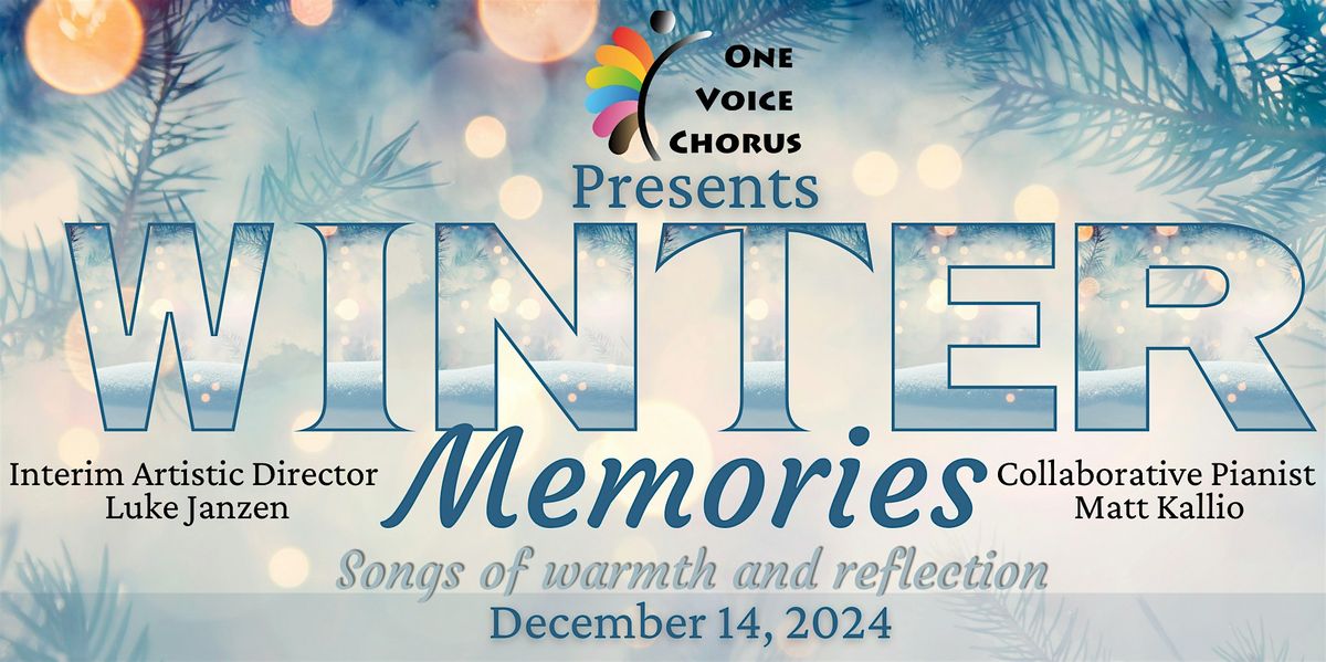 One Voice Chorus Presents "Winter Memories"