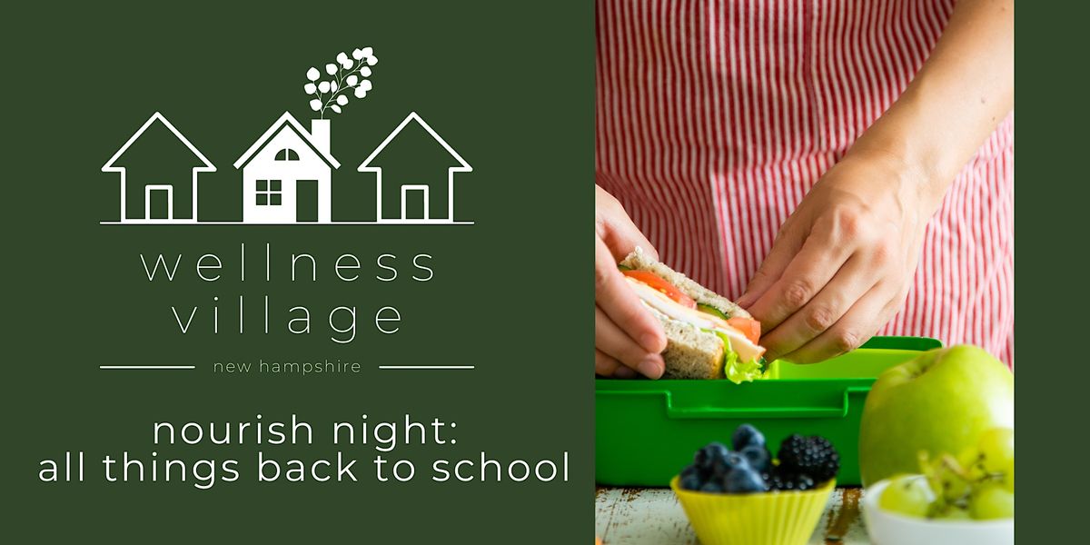 Nourish Night: All Things Back to School \u2013 Snacks, Immune Support + More!