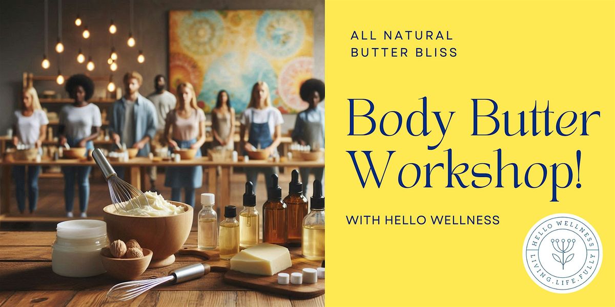 DIY All-Natural Body Butter w\/ Hello Wellness