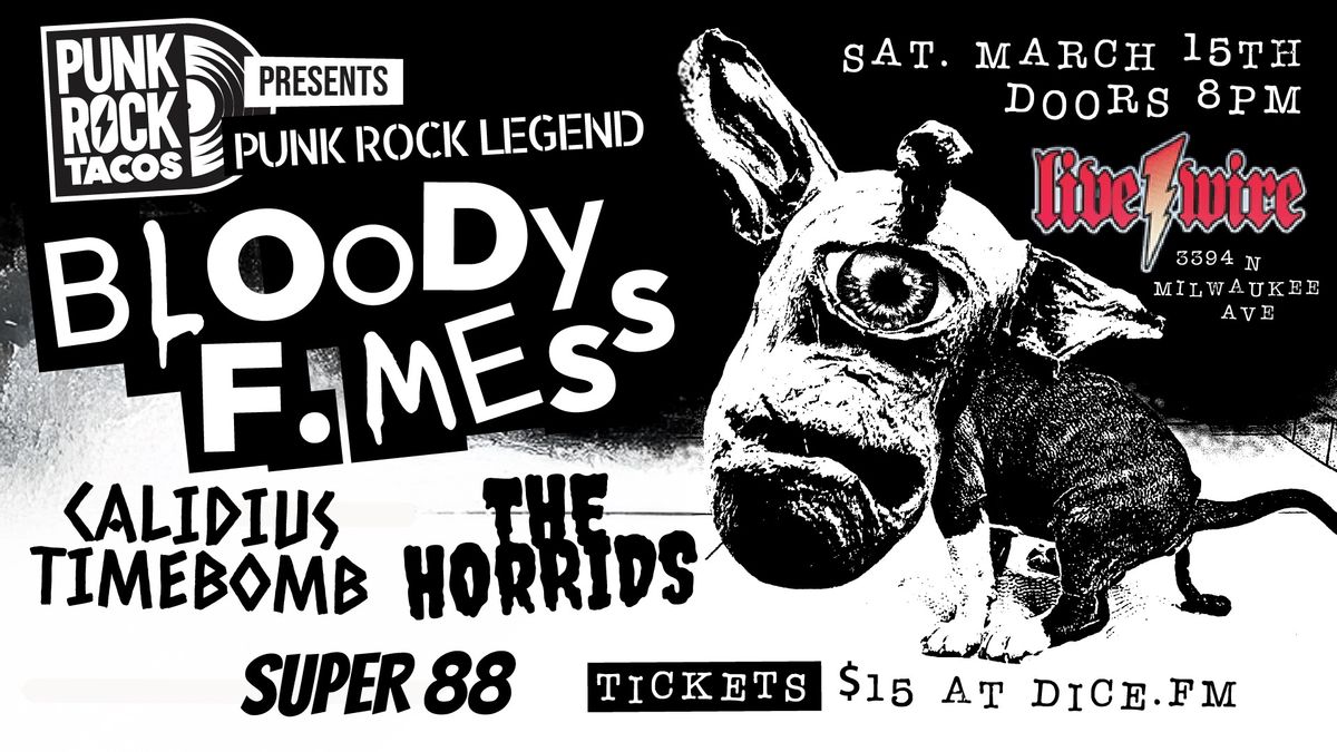 Bloody F. Mess \/ The Horrids \/ Calidius Timebomb \/ Super 88