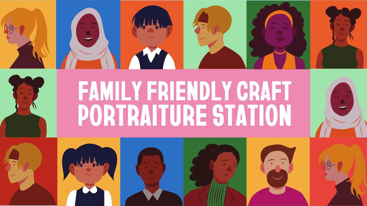 Family Friendly Craft | Portraiture Station