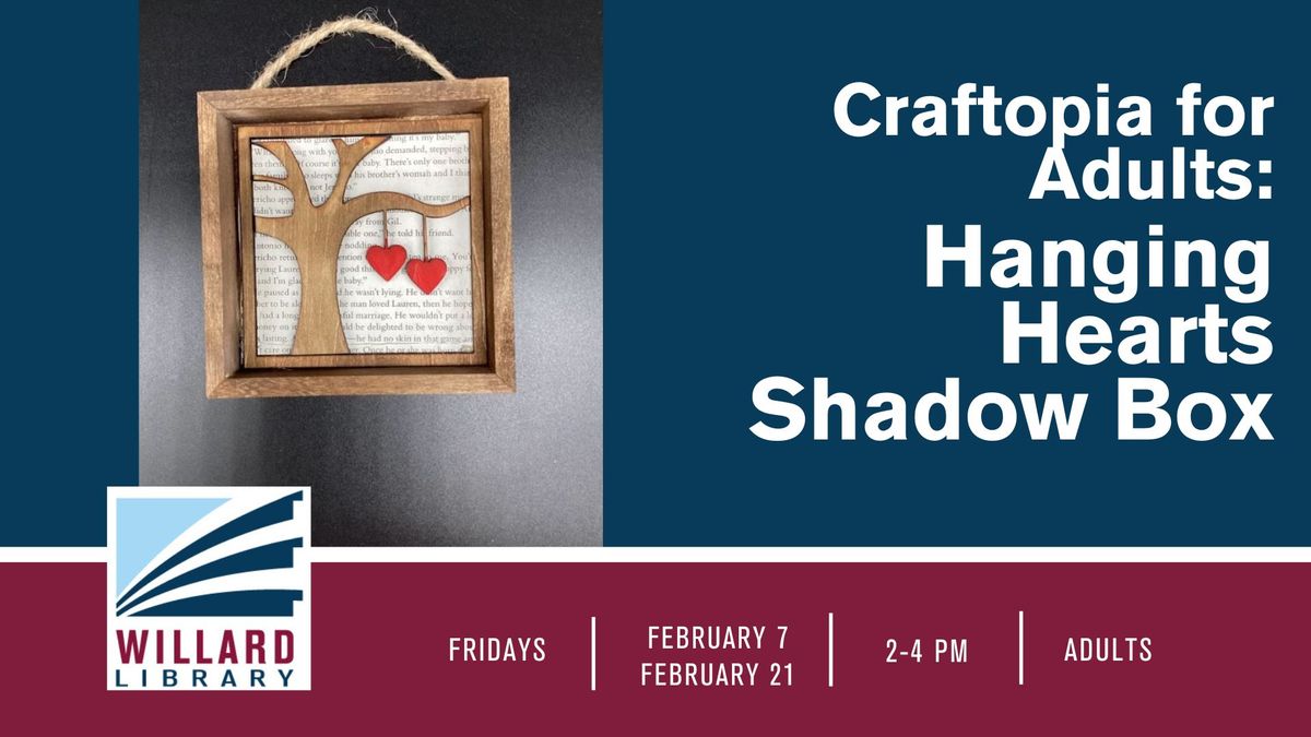 Craftopia for Adults: Hanging Hearts Shadow Box