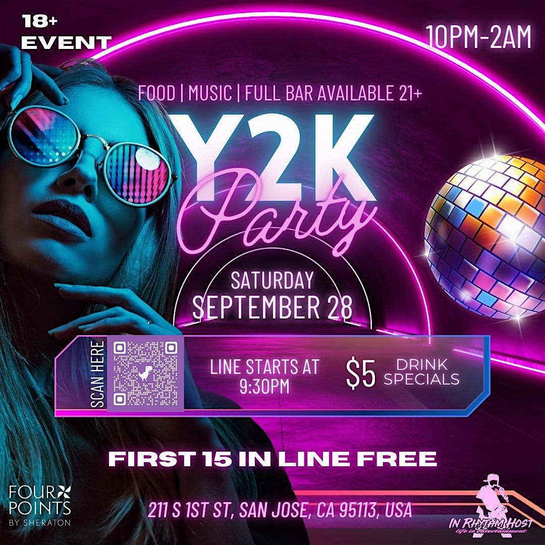 18+ 21+  Y2K Party @ Four Points by Sheraton San Jose, Ca