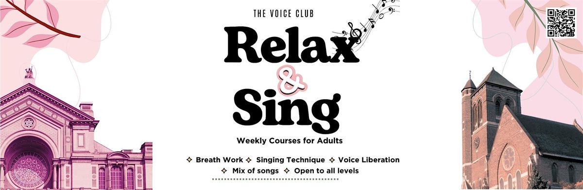 RELAX & SING!  JOIN THE VOICE CLUB   5  WEEK WORKSHOP | BEGINNERS WELCOME!
