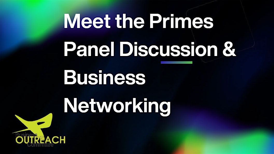 Meet the Primes Panel Discussion & Business Networking