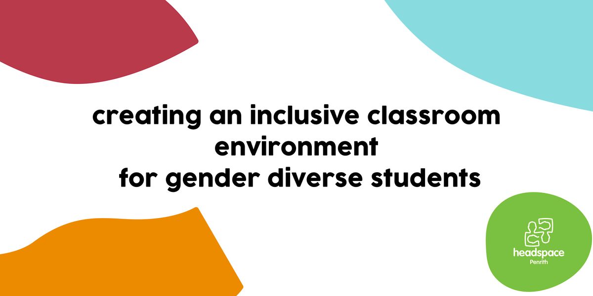 Creating an inclusive classroom environment for gender diverse students ...