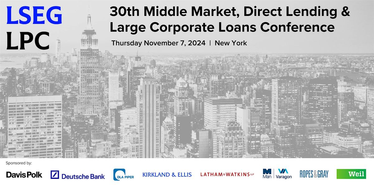 LSEG LPC Middle Market, Direct Lending & Large Corporate Loans Conference